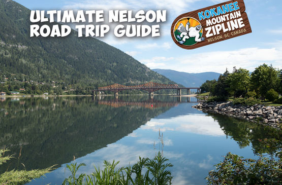 The Ultimate Road Trip Guide: Things to See, Do and Explore In & Around Nelson, BC