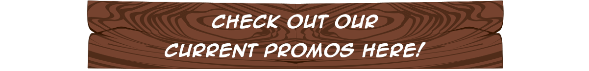 Check out our current promos